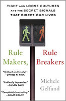 book cover of Rule Makers, Rule Breakers: Tight and Loose Cultures and the Secret Signals That Direct Our Lives by&nbsp;Michele Gelfand